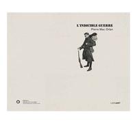 Indicible guerre pierre mac orlan (l) Evelyne Baron (Auteur)