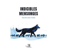 Indicibles mensonges - Philippe Saint-Pierre - Trois Colonnes - broché - Roman