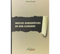 Indícios Homoeróticos em Dom Casmurro