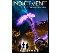 Indictment An Elementalists Novel Book 2 - SI Foote - Leaves From the Vine Publishing - Livre en Anglais SI FooteSI Foote (Auteur)