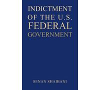 Indictment Of The U.S. Federal Government
