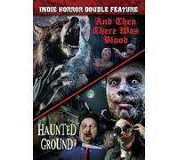 Indie Horror Double Feature: And Then There Was Blood (2017)/Haunted Ground (2023) [DVD]