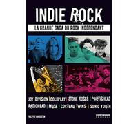 Indie rock: La grande saga du rock indépendant