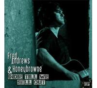 Indie Till We Sell Out by Fred Andrews & Honeybrowne (2010-04-06)