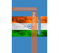 INDIEN: VON DER ZEIT VOR DER UNABHÄNGIGKEIT BIS ZUR ZEIT NACH DER UNABHÄNGIGKEIT