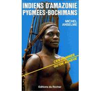 Indiens D'amazonie, Pygmées, Bochimans, Ces Hommes Qu'on Achève - La Nuit Du Point Zéro