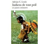 Indiens de tout poil et autres créatures - Adrian C. Louis - Gallimard - Poche - Roman