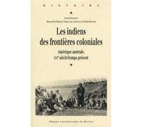 Indiens des frontieres coloniales Pur (Auteur)