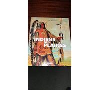 Indiens des plaines, les peuples du bison