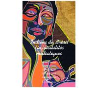 Indiens Du Brésil - (In)Visibilités Médiatiques