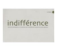 Indifférence: Recueil de témoignages sur le traitement par le baclofène de l'alcoolisme et autres addictions