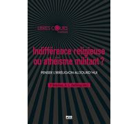 Indifférence religieuse ou athéisme militant ? Penser l'irréligion aujourd'hui - Pierre Bréchon - Presses Universitaires Grenoble - broché - Essai