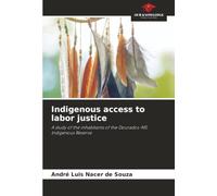 Indigenous access to labor justice: A study of the inhabitants of the Dourados-MS Indigenous Reserve