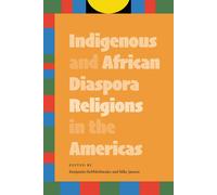 Indigenous And African Diaspora Religions In The Americas