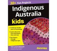 Indigenous Australia For Kids For Dummies by Larissa Behrendt Larissa Behrendt (Auteur)