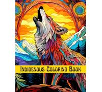 indigenous coloring book: Indigenous Animal Art Coloring Book for Kids & Adults, Mindfulness Relaxation Stress & Anxiety Relief Colouring Pages volume 2