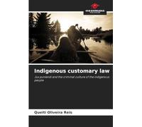 Indigenous customary law: Jus puniendi and the criminal culture of the indigenous people