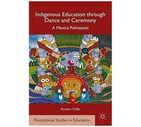 Indigenous Education Through Dance And Ceremony