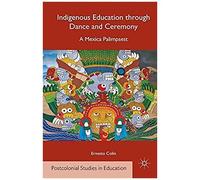 Indigenous Education Through Dance And Ceremony