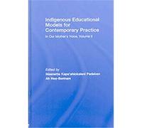 Indigenous Educational Models for Contemporary Practice, Sociocultural, Political, and Historical Studies in Education Series