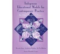 Indigenous Educational Models for Contemporary Practice, Sociocultural, Political, and Historical Studies in Education Series