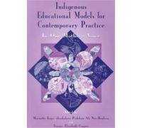 Indigenous Educational Models for Contemporary Practice, Sociocultural, Political, and Historical Studies in Education Series