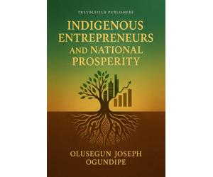 INDIGENOUS ENTREPRENEURS AND NATIONAL PROSPERITY
