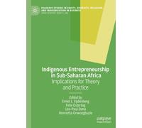 Indigenous Entrepreneurship in Sub-Saharan Africa: Implications for Theory and Practice
