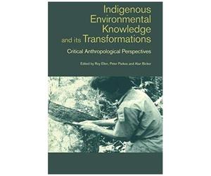 Indigenous Enviromental Knowledge And Its Transformations