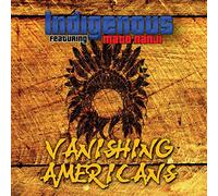 Indigenous Featuring Mato Nanji - Vanishing Americans [Import]
