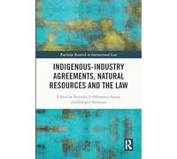 Indigenous-Industry Agreements, Natural Resources and the Law