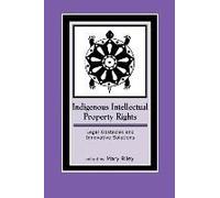 Indigenous Intellectual Property Rights, Contemporary Native American Communities Mary Riley (Auteur)