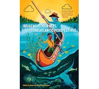 Indigenous Journeys, Transatlantic Perspectives: Relational Worlds in Contemporary Native American Literature