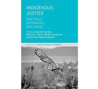 Indigenous Justice: New Tools, Approaches, and Spaces (Palgrave Socio-Legal Studies) - [Version Originale] Inconnu (Auteur)