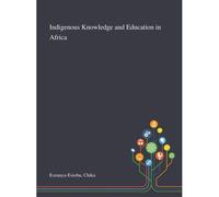 Indigenous Knowledge And Education In Africa