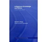 Indigenous Knowledge and Ethics by Darrell A. Posey Darrell A. Posey, Kristina Plenderleith (Auteur)