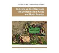 Indigenous Knowledge And The Environment In Africa And North America