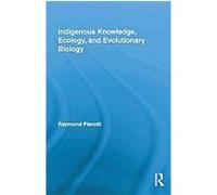 Indigenous Knowledge, Ecology, And Evolutionary Biology