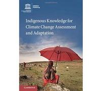 Indigenous Knowledge for Climate Change Assessment and Adaptation - [Version Originale] Inconnu (Auteur)
