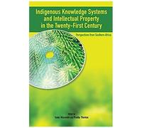 Indigenous Knowledge System And Intellectual Property Rights In The Twenty-First Century