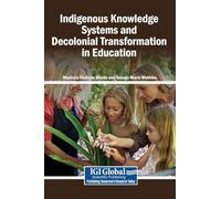 Indigenous Knowledge Systems and Decolonial Transformation in Education