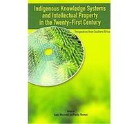 Indigenous Knowledge Systems and Intellectual Property in the Twenty-first Century