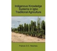 Indigenous Knowledge Systems In Igbo Traditional Agriculture