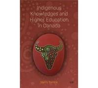 Indigenous Knowledges and Higher Education in Canada - Merli Tamtik - University of Toronto Press - Livre en Anglais - Paperback Merli TamtikMerli Tamtik (Auteur)