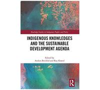 Indigenous Knowledges And The Sustainable Development Agenda