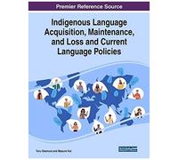 Indigenous Language Acquisition, Maintenance, And Loss And Current Language Policies
