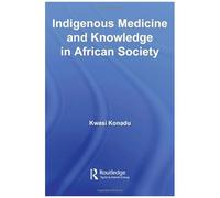 Indigenous Medicine And Knowledge In African Society (African Studies)