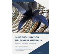 Indigenous Nation Building in Australia Resistance, Resilience, Resurgence - Professor Daryle Rigney - Bloomsbury Academic - ebook (ePub) - Livre