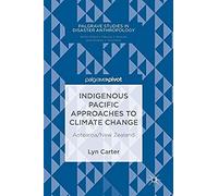 Indigenous Pacific Approaches To Climate Change : Aotearoa/New Zealand