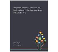 Indigenous Pathways, Transitions And Participation In Higher Education